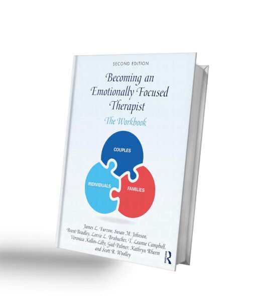 Becoming an Emotionally Focused Therapist : The Workbook – 2nd Edition