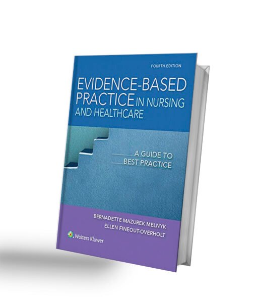 Evidence-Based Practice in Nursing & Healthcare:A Guide to Best Practice 4th Edition