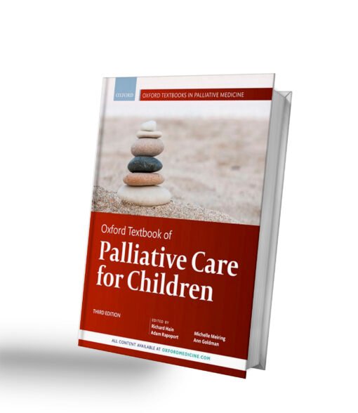 Oxford Textbook of Palliative Care for Children (Oxford Textbooks in Palliative Medicine)