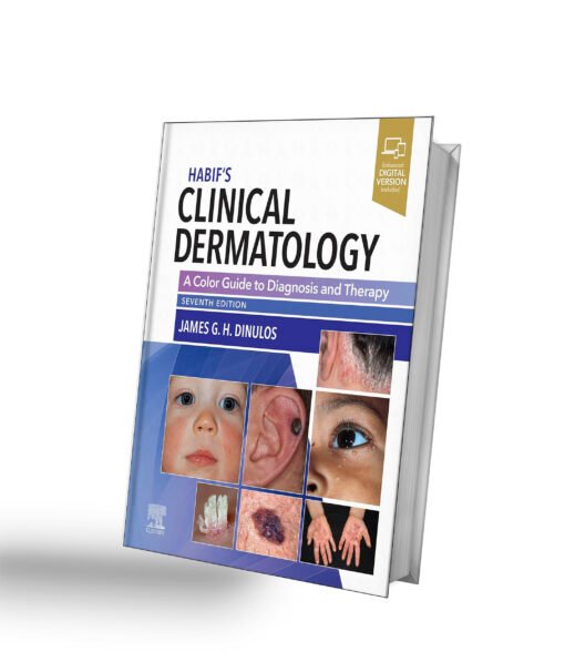 Habif's Clinical Dermatology: A Color Guide to Diagnosis and Therapy 7th Edition