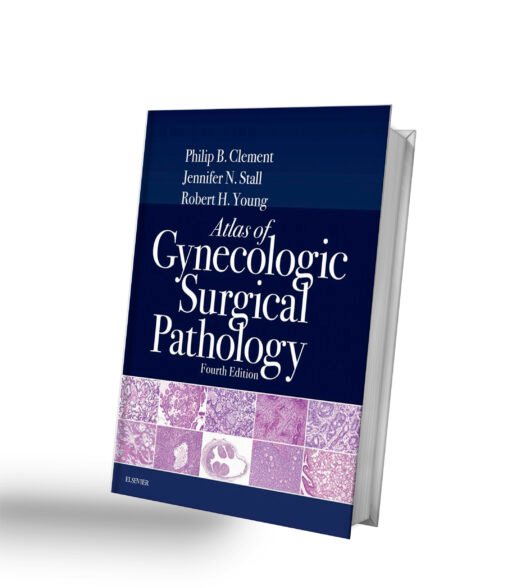 Atlas of Gynecologic Surgical Pathology E-Book 4th Edition