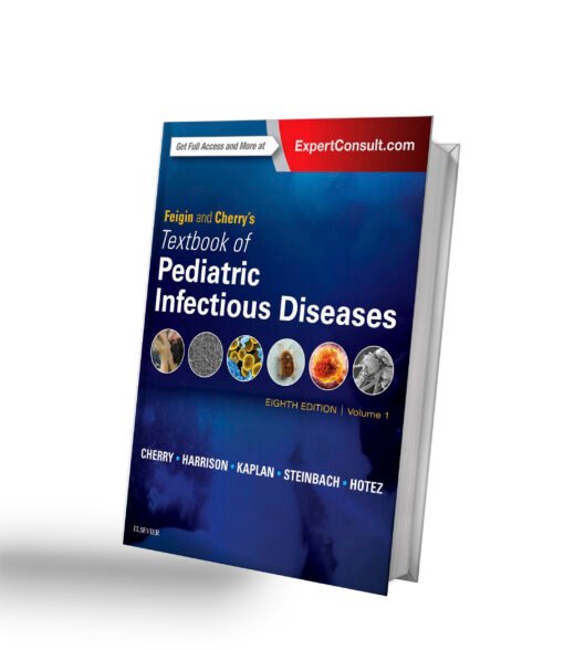 Feigin and Cherry's Textbook of Pediatric Infectious Diseases: 2-Volume Set 8th Edition