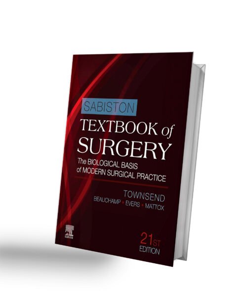 Sabiston Textbook of Surgery E-Book: The Biological Basis of Modern Surgical Practice 21st Edition