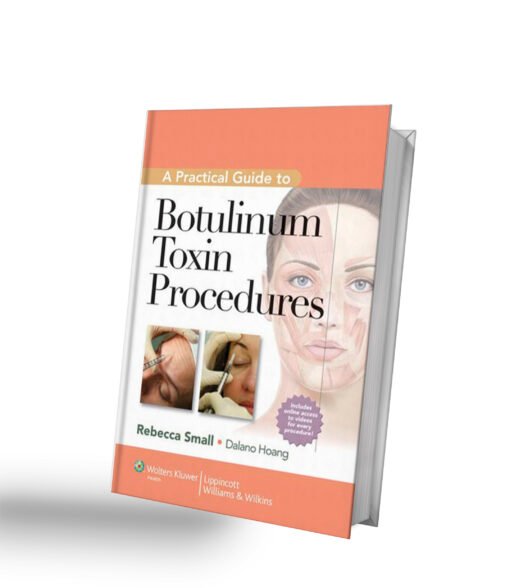 A Practical Guide to Botulinum Toxin Procedures (Cosmetic Procedures for Primary Care) 1st Edition