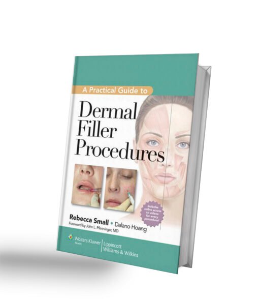 A Practical Guide to Dermal Filler Procedures 1st Edition