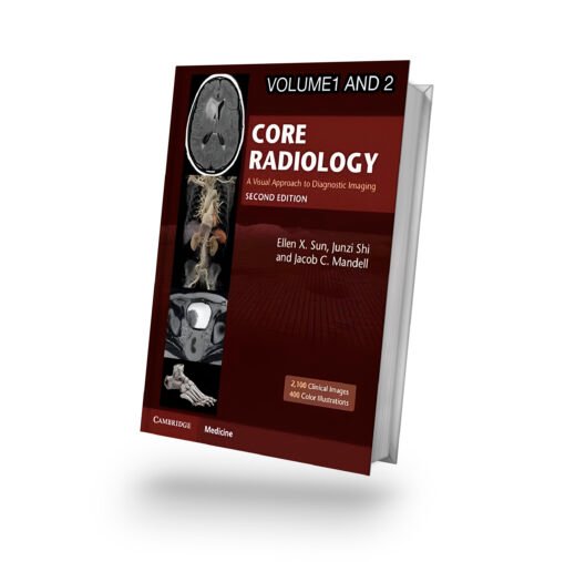 Core Radiology: A Visual Approach to Diagnostic Imaging 2nd Edition