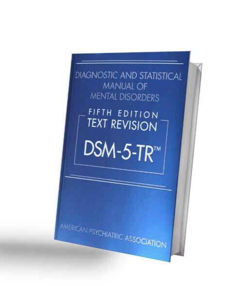 Diagnostic and Statistical Manual of Mental Disorders, Text Revision Dsm-5-tr 5th Edition