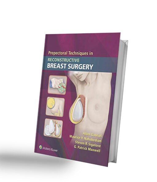 Prepectoral Techniques in Reconstructive Breast Surgery First Edition