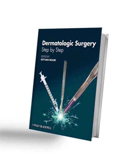 Dermatologic Surgery: Step by Step 1st Edition