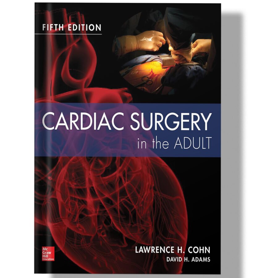 Cardiac Surgery in the Adult 5th Edition