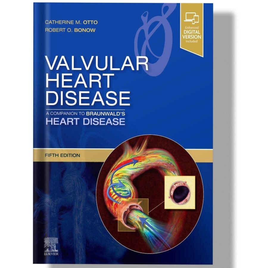 Valvular Heart Disease: A Companion to Braunwald’s Heart Disease: Expert Consult (5th Edition)